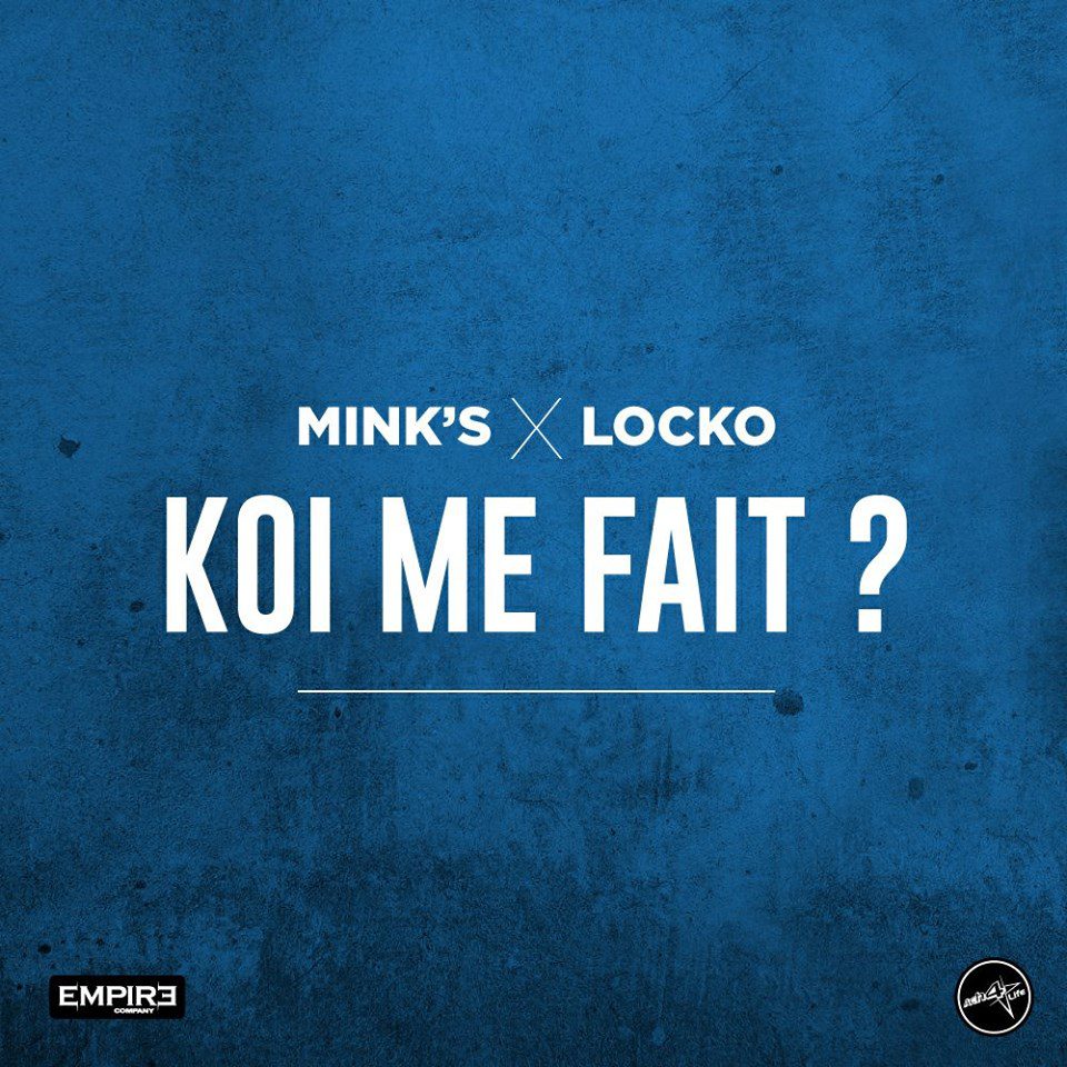 MINKS feat LOCKO - KOI ME FAIT