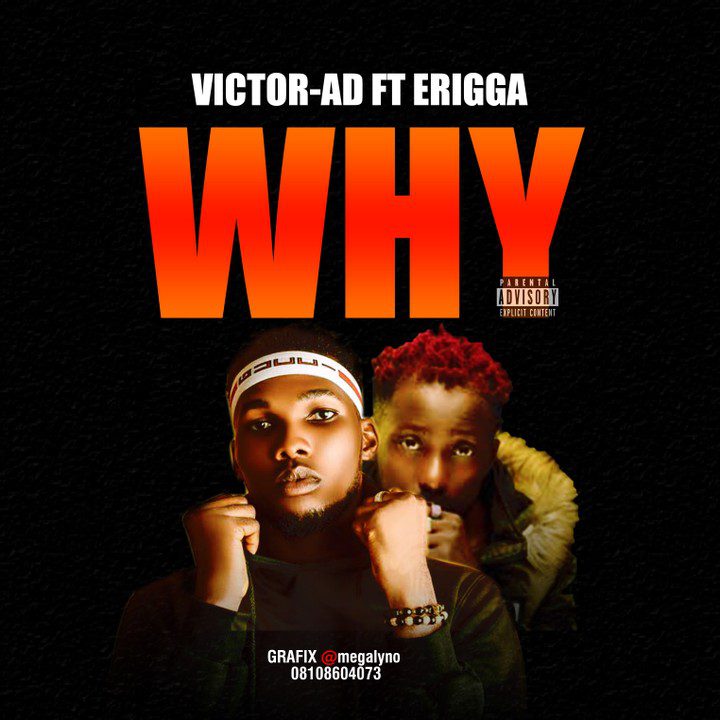 Victor Ad Feat Erigga - Why
