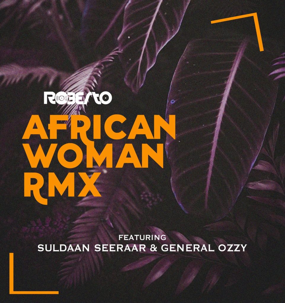 AFRICAN WOMAN (RMX) - Roberto x Suldaan Seeraar x General Ozzy