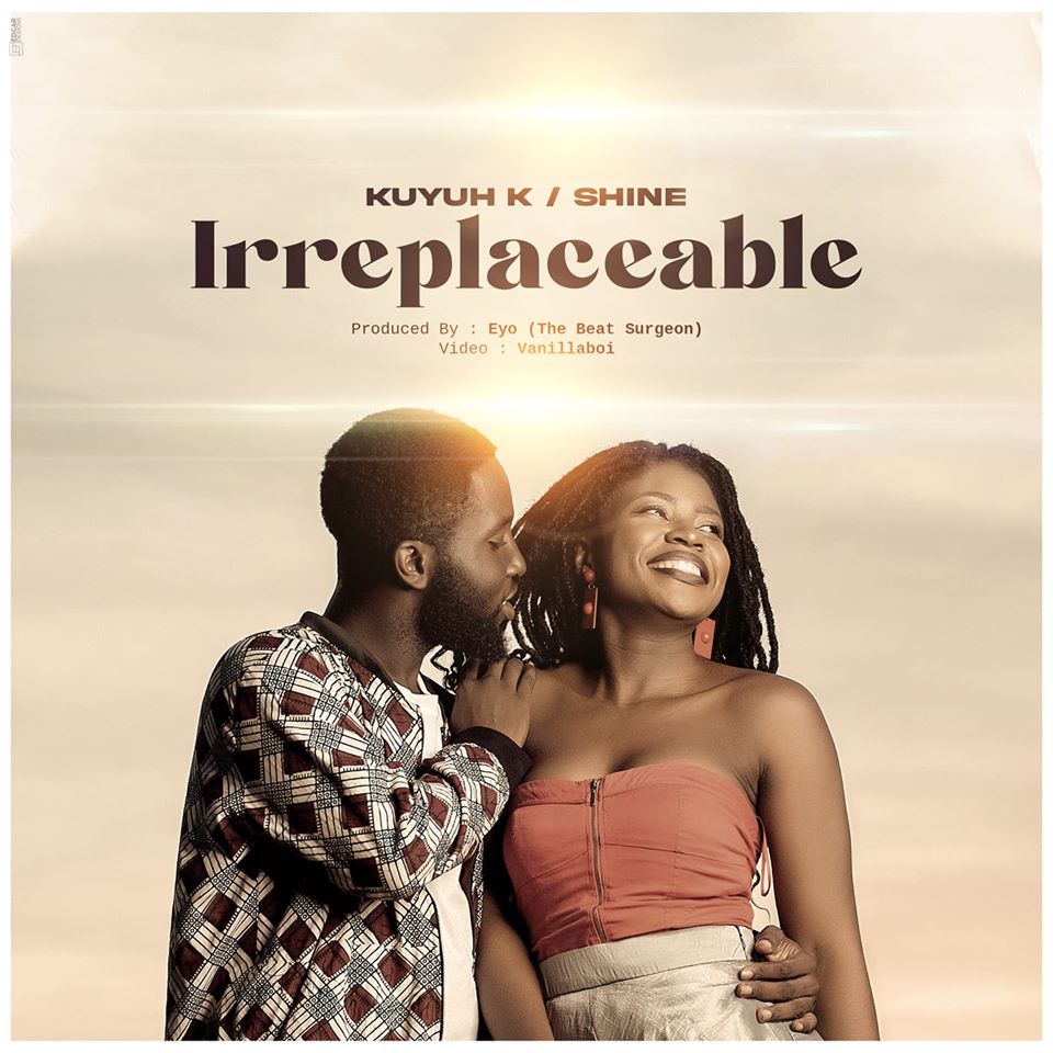 "Irreplaceable" - Kuyuh K x Shine