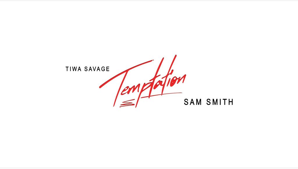 "Temptation" - Tiwa Savage x Sam Smith