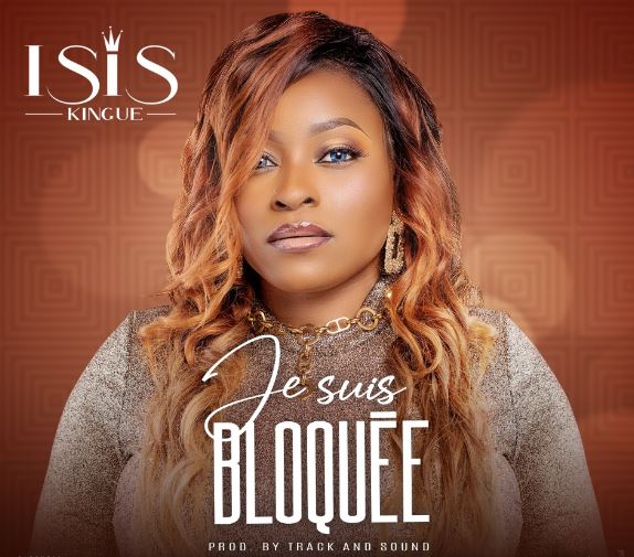 "Je Suis Bloquee" - Isis Kingue