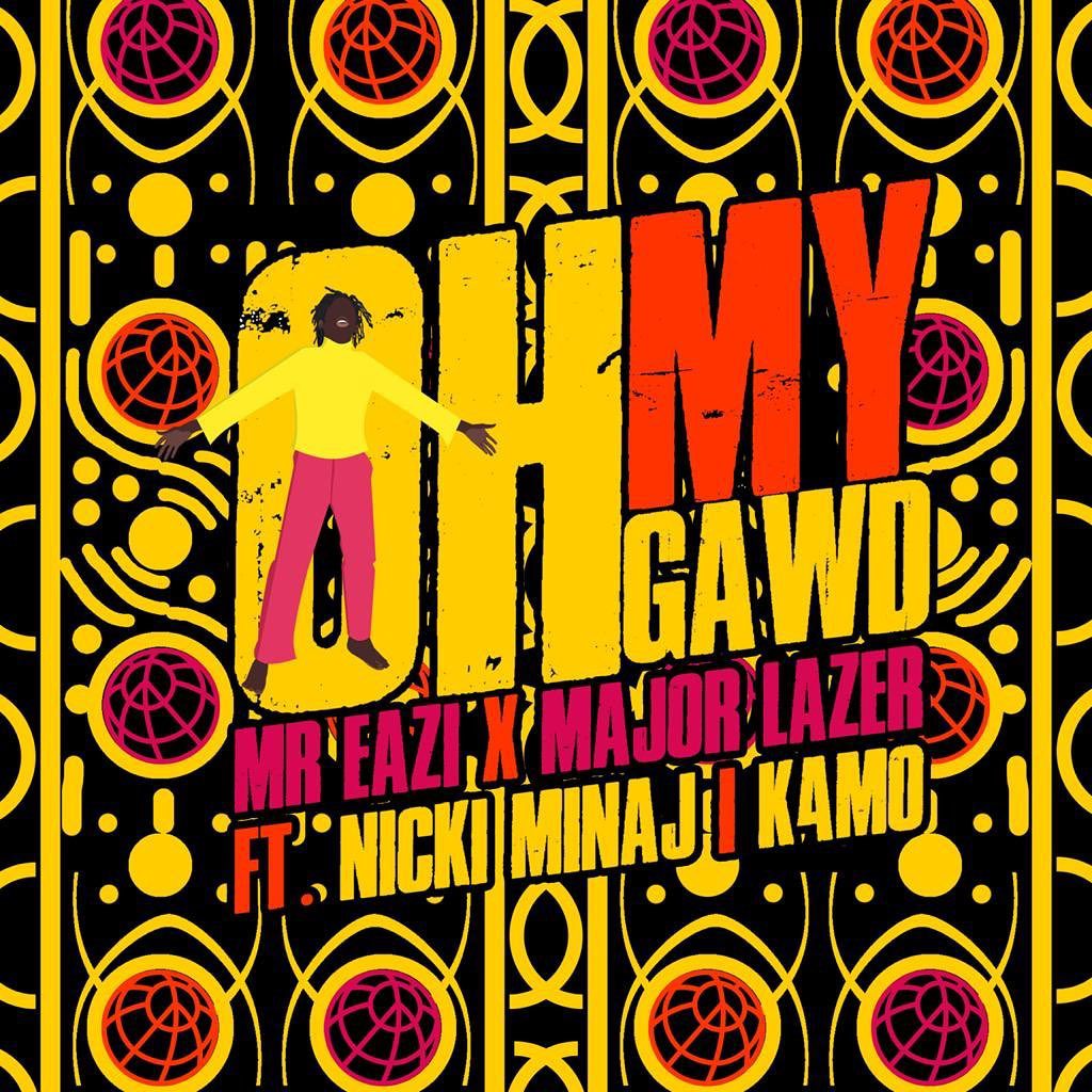 "Oh My Gawd" - Mr Eazi x Major Lazer x Nicki Minaj x K4MO