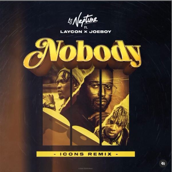 "Nobody(Icons Remix) - Dj Neptune x Laycon x Joeboy