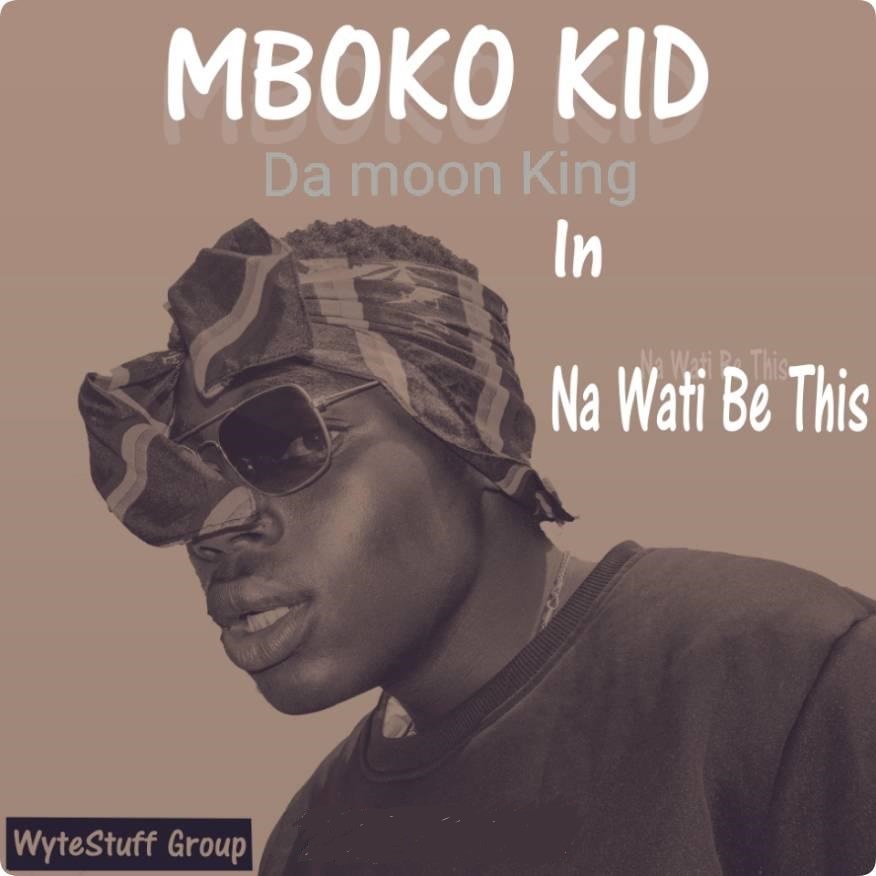 "Na Weti Be This" - Mboko Kid