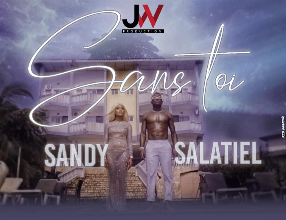 Salatiel ft Sandy- "Sans Toi"