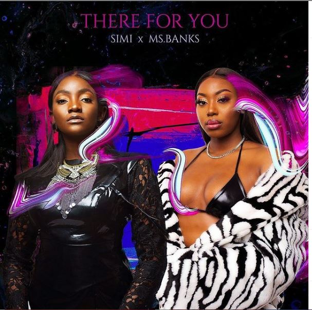 "There For You" - Simi x Ms.Banks