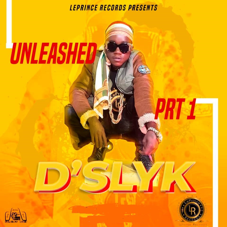 D'Slyk - "Unleashed Part 1"