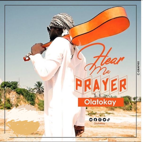 "Hear Ma Prayer" - Olatokay