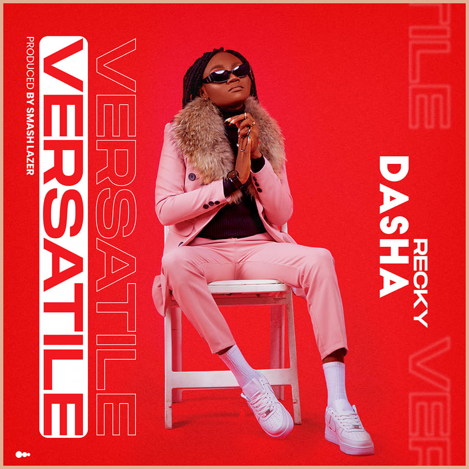 "Versatile" - Recky Dasha