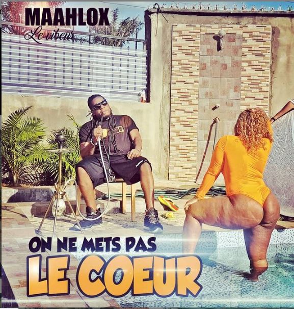 Maahlox Le Vibeur - "On Ne Met Pas Le Coeur"